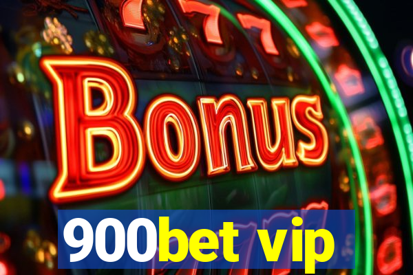 900bet vip